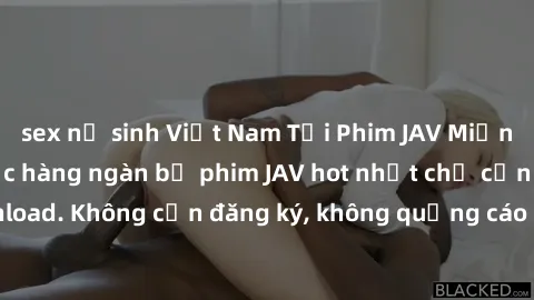 sex nữ sinh Việt Nam Tải Phim JAV Miễn Phí - Thưởng thức hàng ngàn bộ phim JAV hot nhất chỉ cần click download. Không cần đăng ký, không quảng cáo - Dễ dàng tải về và xem online!