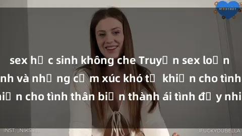 sex học sinh không che Truyện sex loạn luân: Bí mật gia đình và những cảm xúc khó tả khiến cho tình thân biến thành ái tình đầy nhiệt huyết