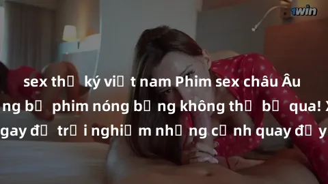 sex thư ký việt nam Phim sex châu Âu đỉnh cao: Top những bộ phim nóng bỏng không thể bỏ qua! Xem ngay để trải nghiệm những cảnh quay đầy kích thích và cuồng nhiệt.