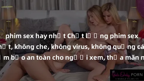 phim sex hay nhất Chất lượng phim sex cập nhật mới nhất, không che, không virus, không quảng cáo, đảm bảo an toàn cho người xem, thỏa mãn nhu cầu tình dục của bạn.