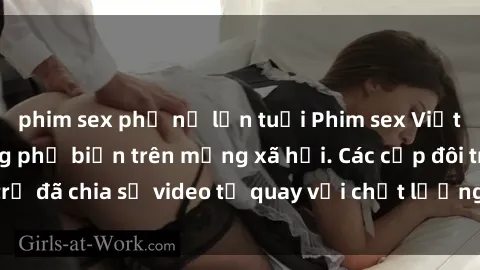 phim sex phụ nữ lớn tuổi Phim sex Việt Nam HD ngày càng phổ biến trên mạng xã hội. Các cặp đôi trẻ đã chia sẻ video tự quay với chất lượng sắc nét, gợi cảm.