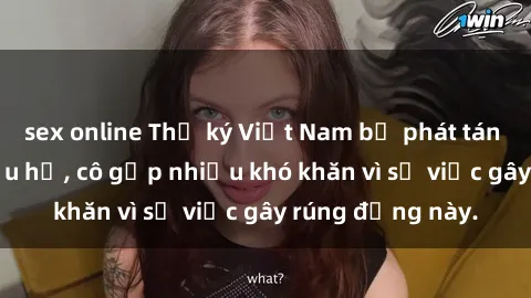 sex online Thư ký Việt Nam bị phát tán clip sex đáng xấu hổ, cô gặp nhiều khó khăn vì sự việc gây rúng động này.