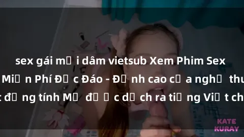 sex gái mại dâm vietsub Xem Phim Sex Mỹ Vietsub Online Miễn Phí Độc Đáo - Đỉnh cao của nghệ thuật đồng tính Mỹ được dịch ra tiếng Việt cho người xem hiểu rõ hơn.