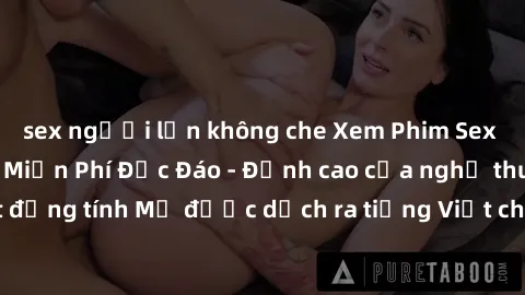 sex người lớn không che Xem Phim Sex Mỹ Vietsub Online Miễn Phí Độc Đáo - Đỉnh cao của nghệ thuật đồng tính Mỹ được dịch ra tiếng Việt cho người xem hiểu rõ hơn.