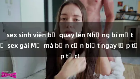 sex sinh viên bị quay lén Những bí mật về sex gái Mỹ mà bạn cần biết ngay lập tức!