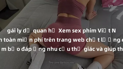 gái ly dị quan hệ Xem sex phim Việt Nam không che hoàn toàn miễn phí trên trang web chất lượng cao. Đảm bảo đáp ứng nhu cầu thị giác và giúp thỏa mãn mong muốn của bạn.