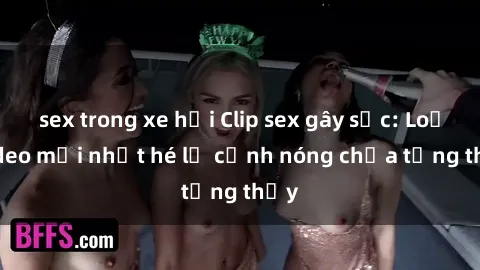 sex trong xe hơi Clip sex gây sốc: Loạt video mới nhất hé lộ cảnh nóng chưa từng thấy
