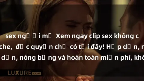 sex người mỹ Xem ngay clip sex không che cực hot, không che,  độc quyền chỉ có tại đây! Hấp dẫn, nóng bỏng và hoàn toàn miễn phí, không thể bỏ qua!
