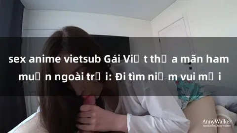 sex anime vietsub Gái Việt thỏa mãn ham muốn ngoài trời: Đi tìm niềm vui mới