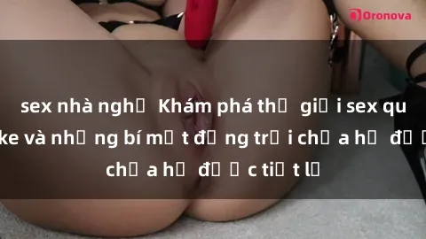 sex nhà nghỉ Khám phá thế giới sex quán karaoke và những bí mật động trời chưa hề được tiết lộ