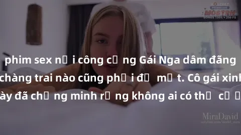phim sex nơi công cộng Gái Nga dâm đãng khiến tim bất cứ chàng trai nào cũng phải đỏ mặt. Cô gái xinh đẹp này đã chứng minh rằng không ai có thể cưỡng lại khi cô làm tình đắm say.