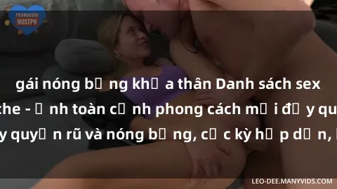 gái nóng bỏng khỏa thân Danh sách sex Việt Nam không che - Ảnh toàn cảnh phong cách mới đầy quyến rũ và nóng bỏng, cực kỳ hấp dẫn, không thể bỏ qua!