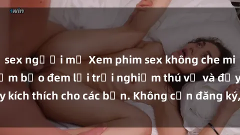 sex người mỹ Xem phim sex không che miễn phí tại đây, đảm bảo đem lại trải nghiệm thú vị và đầy kích thích cho các bạn. Không cần đăng ký, hoàn toàn miễn phí.