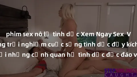 phim sex nô lệ tình dục Xem Ngay Sex  Vietsub Full HD - Cùng trải nghiệm cuộc sống tình dục đầy kích thích với những cảnh quan hệ tình dục độc đáo và mãnh liệt trong bộ phim này!